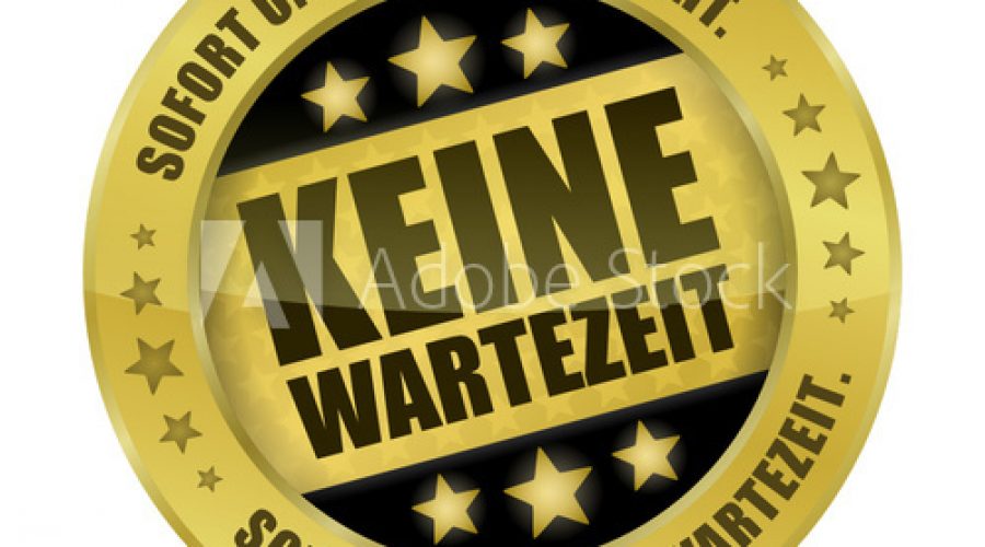 Keine Wartezeiten