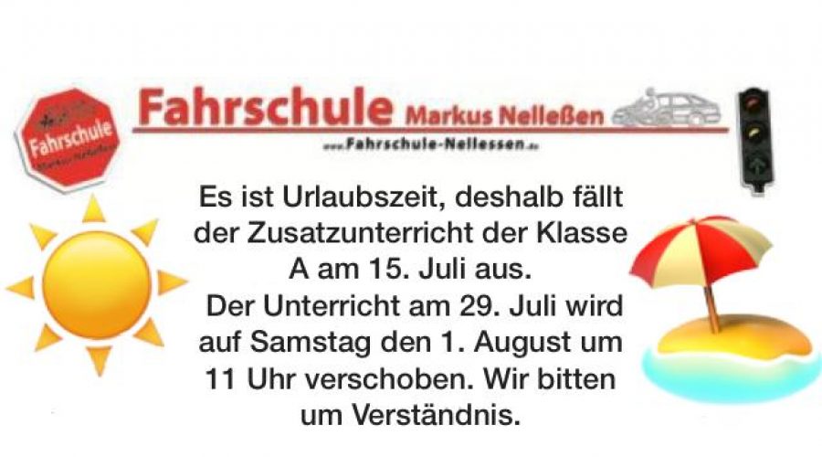 Urlaubsbedingt fällt der Zusatz Unterricht der Klasse A am 15. Juli und 29. Juli aus. Ersatz Termin ist am 1. August um 11 Uhr